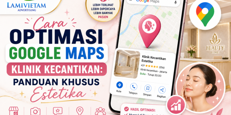 cara optimasi google maps untuk klinik kecantikan dan estetika