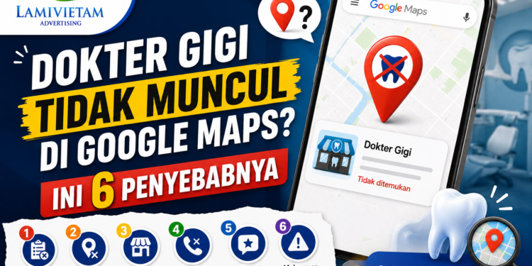 kenapa dokter gigi tidak muncul di google maps padahal sudah daftar