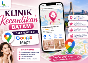 Klinik Kecantikan Batam: Cara Muncul di Google Maps